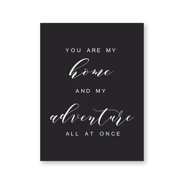 You Are My Home And My Adventure Quote Minimalist Black & White Quote Wall Art Nordic Style Fine Art Canvas Prints For Home Living Room Wall Art Decor