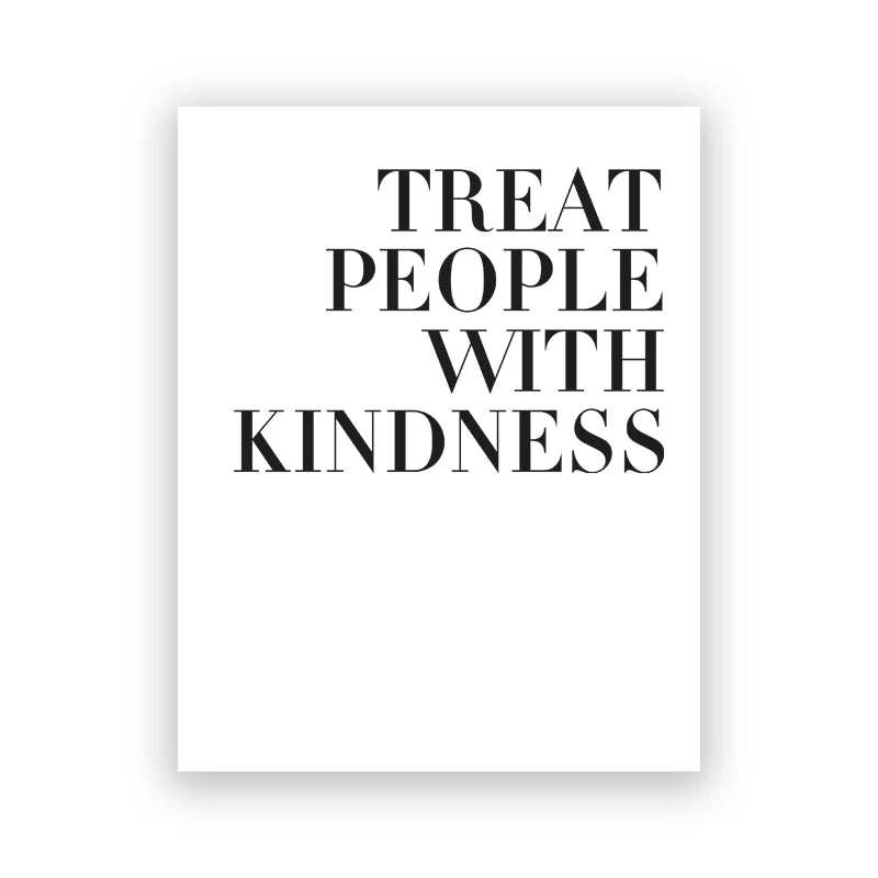 Poster with 'Treat People with Kindness' text on a white background