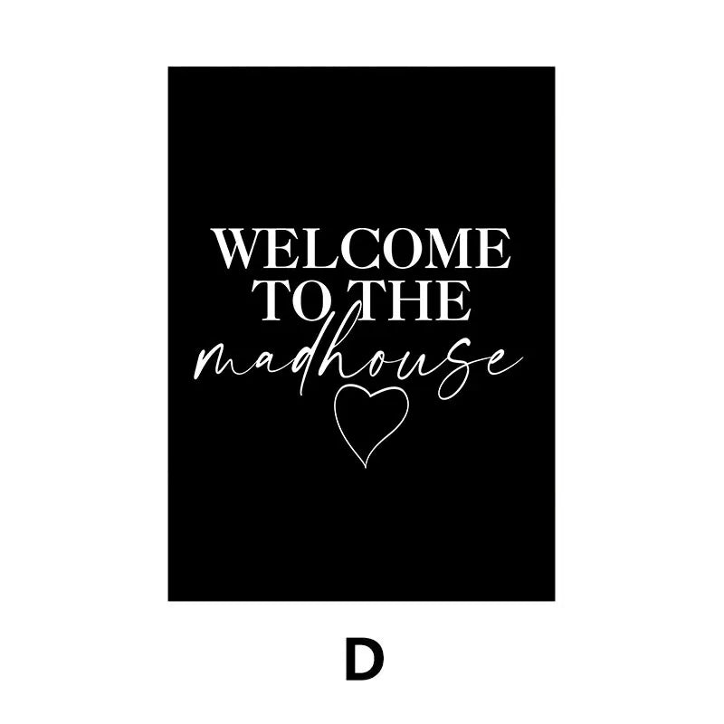 Black poster with white text 'Welcome to the madhouse' and a heart symbol on a white background.
