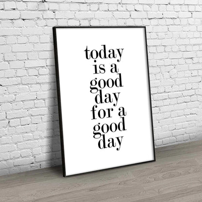 Today Is a Good Day Inspirational Wall Art Fine Art Canvas Prints Black White Motivational Posters For Living Room Bedroom Home Office Decor