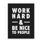 Work Hard And Be Nice To People Quotation Wall Art Black And White Fine Art Canvas Print Daily Mantra Poster Simple Quotes Wall Art For Home Office