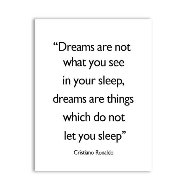 Cristiano Ronaldo Quotes Wall Art Posters Dreams Are Not What You See In Your Sleep Minimalist Black & White Fine Art Canvas Prints Inspirational Quotes Posters