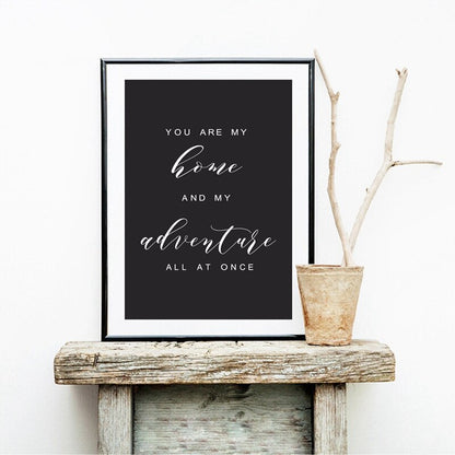 You Are My Home And My Adventure Quote Minimalist Black & White Quote Wall Art Nordic Style Fine Art Canvas Prints For Home Living Room Wall Art Decor